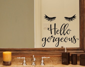 Hello Gorgeous Decal  Eyelashes Vinyl Sticker | Bathroom Mirror decal