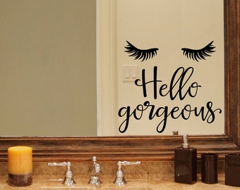 Hello Gorgeous Decal  Eyelashes Vinyl Sticker | Bathroom Mirror decal