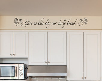 Give Us This Day our Daily Bread Wall Decal | Bible Scripture Vinyl | Christian Kitchen Decor