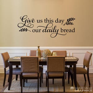 Give us this day our daily bread Decal | Dining Room or Kitchen Decor