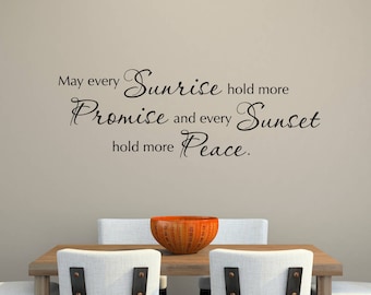 May every Sunrise hold more Promise and every sunset hold more Peace Decal | Quote Vinyl Wall Art