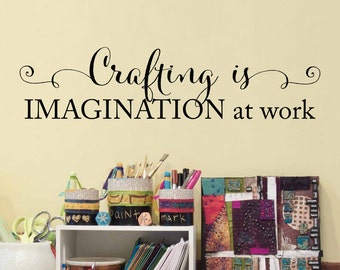 Crafting is Imagination at work Decal | Craft Room Decal | Art Studio Wall Sticker | Imagination Wall Art