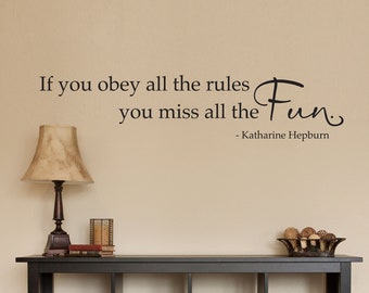 Katharine Hepburn Quote Decal | If you obey all the rules you miss all the fun Wall Vinyl