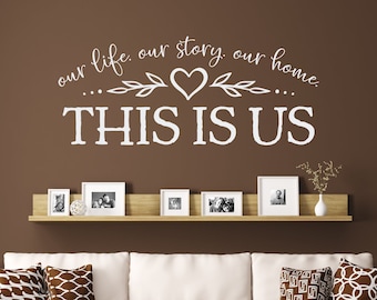 This Is Us Decal | Our life our story our home | Gallery Wall Decor | Heart Flourish