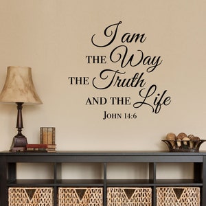 I am the Way the Truth and the Life Decal | Bible Verse John 14:6 | Christian Vinyl Wall Art