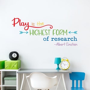 Play is the Highest Form of research Decal | Albert Einstein Vinyl Quote | Children Wall Decal