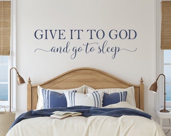 Give it to God and go to sleep Decal | Bedroom Decor | Christian Vinyl Quote