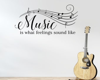 Music is what feelings sound like Wall Decal | Music Notes Vinyl | Music Wall Art