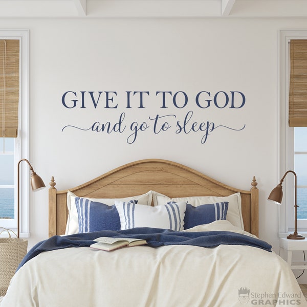 Give it to God and go to sleep Decal | Bedroom Decor | Christian Vinyl Quote