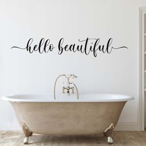 Hello Beautiful Vinyl Decal | Beautiful Quote | Bathroom Wall Decal