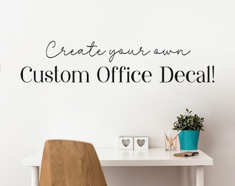 Custom Office Decal | Office Wall Art | Create your own Decal