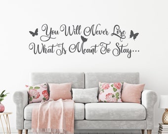 You will never Lose what is meant to Stay Decal | Inspirational Quote | Vinyl Wall Decal