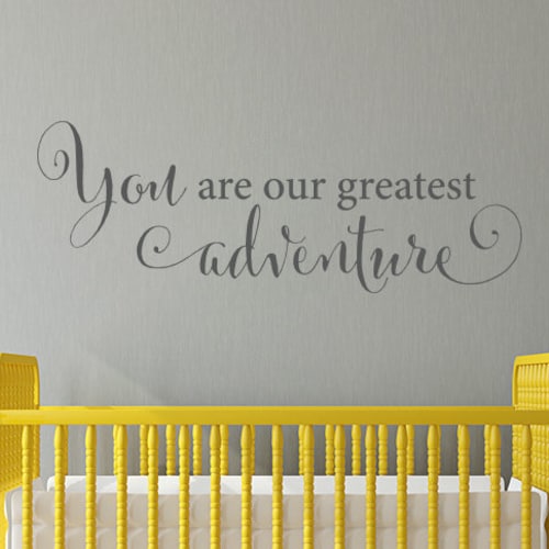 You Are Our Greatest Adventure Decal Nursery Wall Decal Etsy