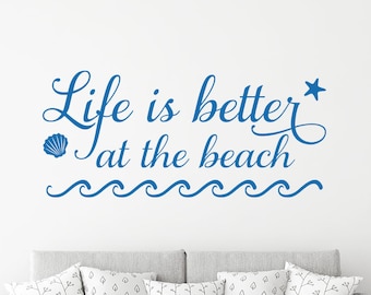 Life is better at the beach Decal | Living Room Wall Decal | Beach Vinyl Quote