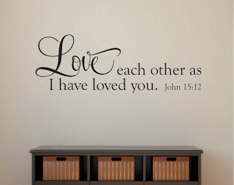 Love Each Other as I have loved you Wall Decal | Bible Verse Vinyl | Christian Wall Art