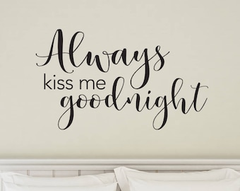 Always Kiss Me Goodnight Decal | Bedroom Vinyl | Love Wall Art