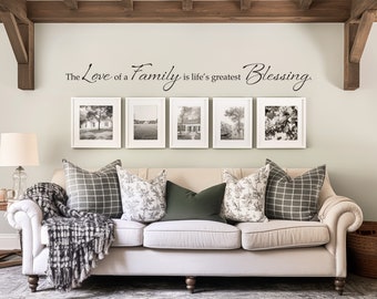 The Love of a Family is Life's Greatest Blessing Decal | Gallery Wall Decor | Family Quote for Living Room