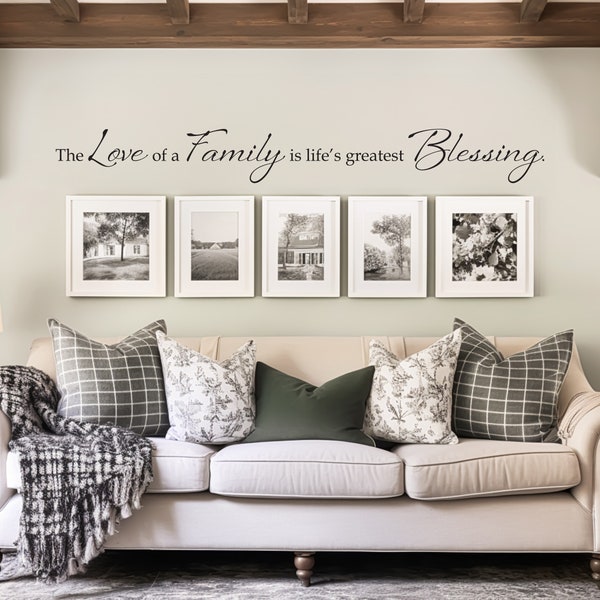 The Love of a Family is Life's Greatest Blessing Decal | Gallery Wall Decor | Family Quote for Living Room