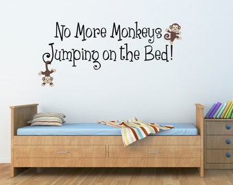 No More Monkeys Jumping on the Bed Decal - Quote Wall Decal - Children Wall Decals