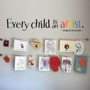 Every Child is an Artist Decal | Children Artwork Display Decal | Picasso Quote Wall Sticker | Printed Wall Decal