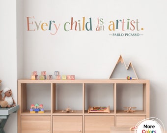Every Child is an Artist Decal | Full Color | Children Artwork Display Vinyl | Picasso Quote | More Colors Available
