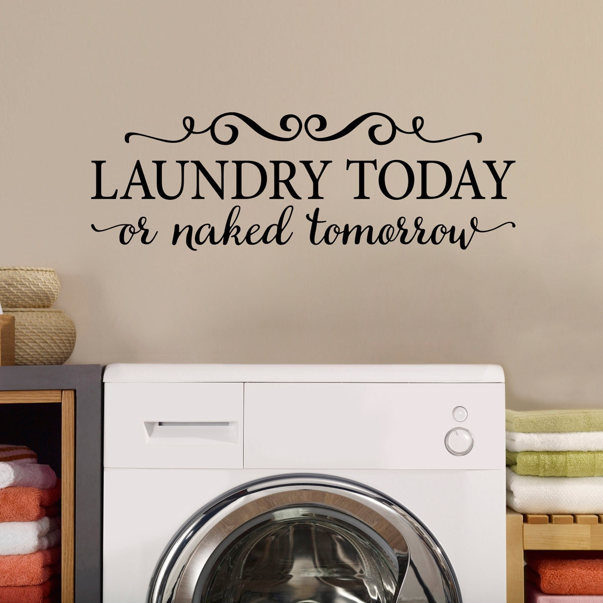 Laundry Today or Naked Tomorrow Wall Decal the Laundry Room Etsy