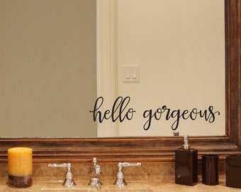 Hello Gorgeous Decal | Bathroom Mirror Vinyl Sticker