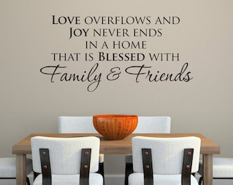 Family & Friends Wall Decal - love overflows - joy never ends - Home Wall Decal - Blessed quote decal - Large