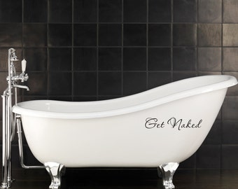 Get Naked Decal - Bathroom Decal for the bathtub or wall - Get Naked Sticker - Medium