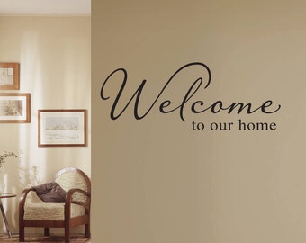 Welcome to our home Wall Decal | Welcome Decal | Foyer Wall Sticker | Home Decor
