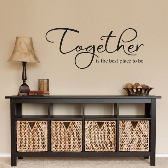 Together Wall Decal Together is the Best Place to Be Together