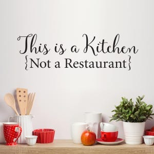 This is a Kitchen Not a Restaurant Decal | Kitchen Wall Decor | Funny Quote