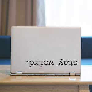 Stay Weird Laptop Sticker | Nerd Laptop Vinyl Decal