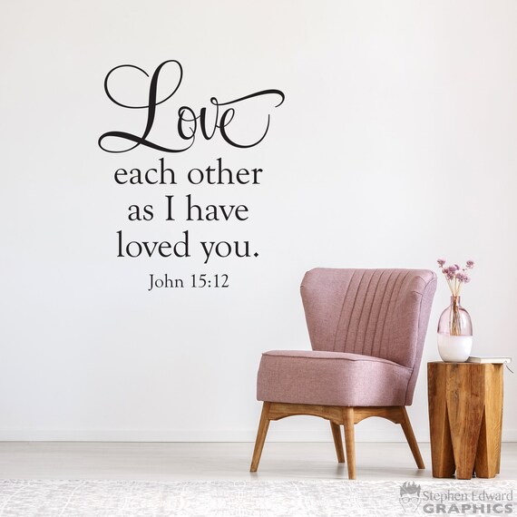 Love Each Other as I have loved you Decal Bible Verse John | Etsy