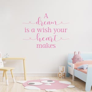 A Dream Is a Wish Your Heart Makes Wall Decal | Inspirational Vinyl Quote for Girls Bedroom or Nursery