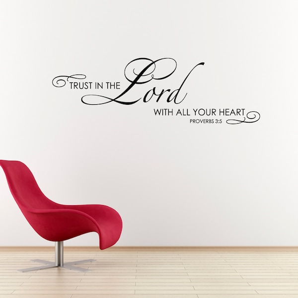 Trust in the Lord with all your heart Decal - Christian Scripture Quote - Proverbs 3:5 - Bible Verse Wall Decal