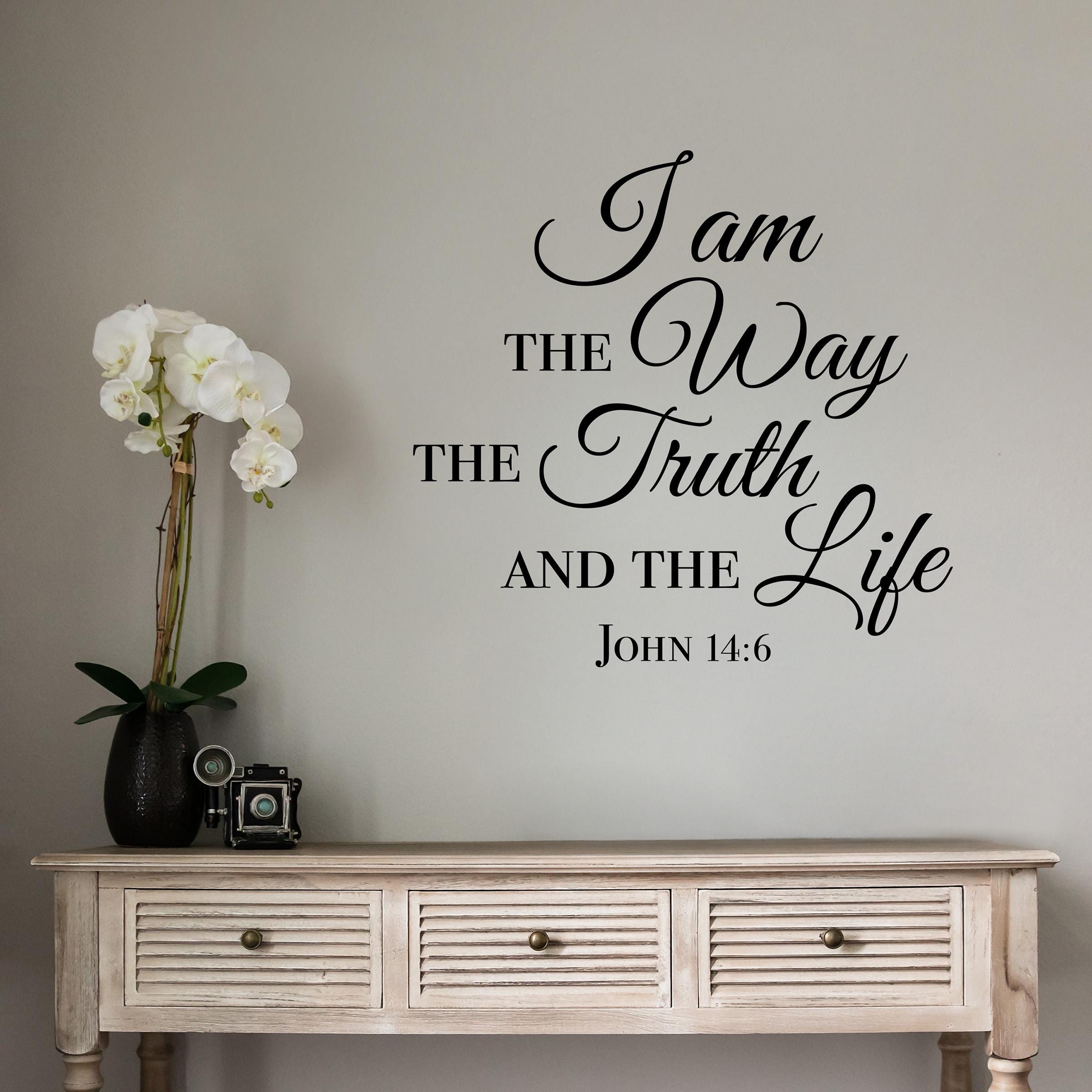 I Am the Way the Truth and the Life Decal | Bible Verse John 14:6 ...