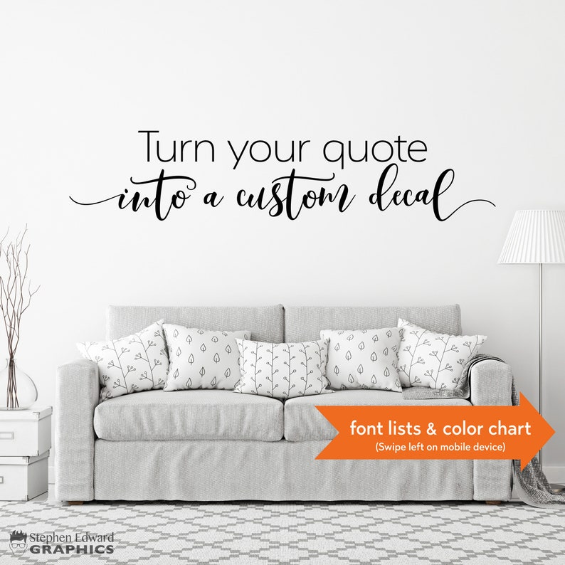 Turn your quote into a custom decal. Custom Wall Decal.