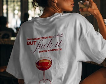 Supposed To Be An Adult but F*ck It I Need A Minute Shirt Tate McRae Women Tee Gift for Her Funny Wine Graphic Tee