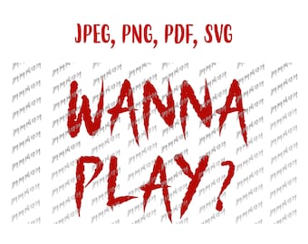 Halloween Svg Chucky Svg Wanna Play Child&#39;s Play Digital file Download Svg, Jpeg, Png, PDf