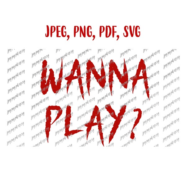 Halloween Svg Chucky Svg Wanna Play Child's Play Digital file Download Svg, Jpeg, Png, PDf