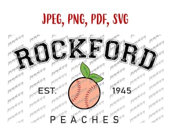 A League of Their Own Svg Rockford Peaches Digital file Download Svg, Jpeg, Png, PDf