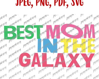 Maman Svg Mère Svg Meilleure maman de la galaxie Fichier numérique pour la fête des Mères Svg, Jpeg, Png, PDf