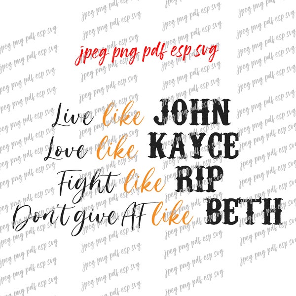 Live Like John Love Like Kayce Fight Like Rip Svg - Etsy