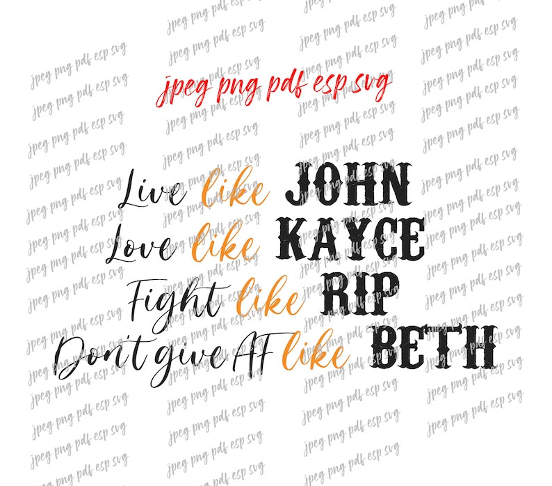 May include: Black and orange text on a white background reads "Live like John Kayce RIP Fight like Beth Don't give AF like"