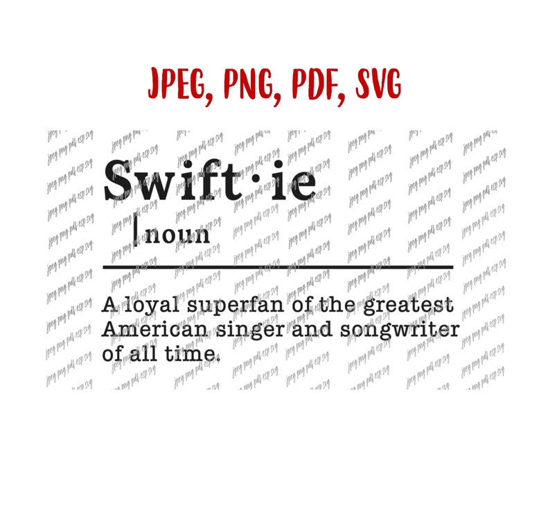 Swiftie Svg Swiftie Meaning Swiftie Definition Taylor Swift Digital file Download Jpeg, Png, Pdf, Svg image 1