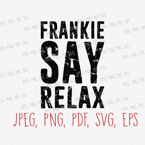 Frankie Say Relax Friends TV Show Svg, Jpeg, Png, PDf, Eps