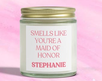 Maid of Honor Bridesmaid Candle, Smells Like You're A Bridesmaid Personalized Candle, Bridesmaid Proposal Gift