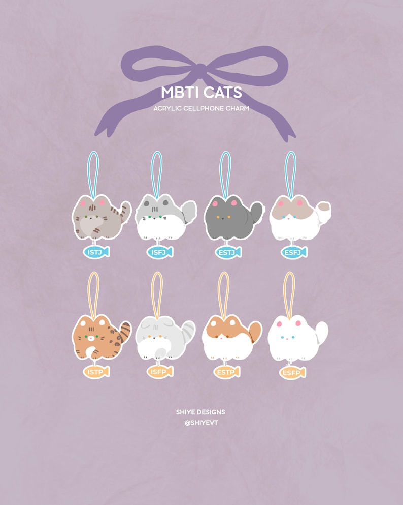 May include: An illustration of eight acrylic cellphone charms featuring cat designs, each with a different color scheme and personality type label. The text "MBTI CATS" and "ACRYLIC CELLPHONE CHARM" are displayed above the charms.