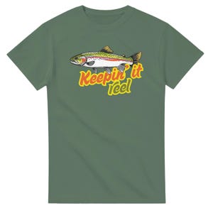 Keeping It Reel T-Shirt - Funny Trout Fishing Tee - Perfect for Camping Lovers